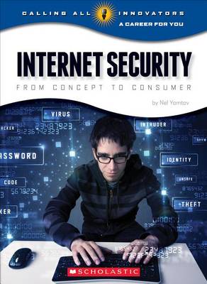 Book cover for Internet Security: From Concept to Consumer (Calling All Innovators: Career for You) (Library Edition)