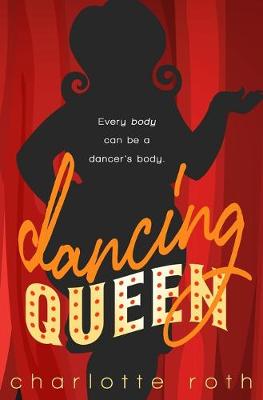 Dancing Queen by Charlotte Roth