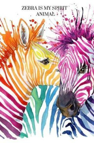 Cover of Zebra is my Spirit Animal