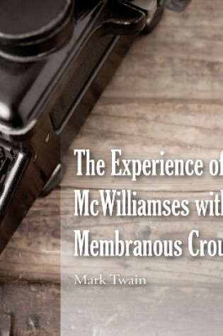 Cover of Mark Twain's The Experience Of The McWilliamses With Membranous Croup