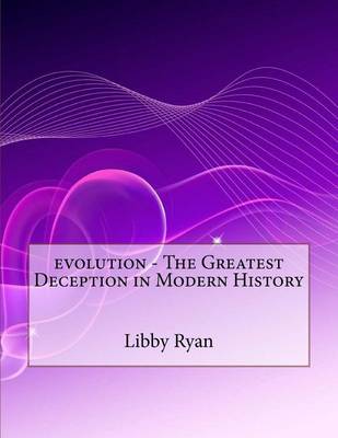 Book cover for Evolution - The Greatest Deception in Modern History