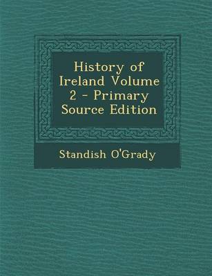 Book cover for History of Ireland Volume 2 - Primary Source Edition