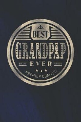 Cover of Best Grandpap Ever Genuine Authentic Premium Quality