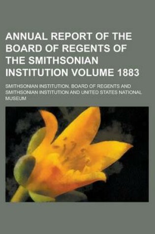 Cover of Annual Report of the Board of Regents of the Smithsonian Institution Volume 1883