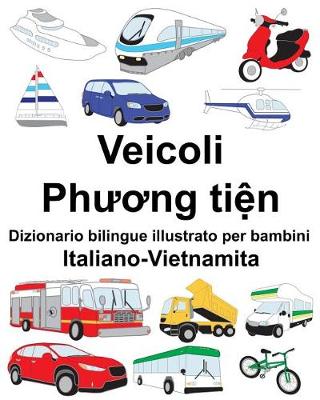 Book cover for Italiano-Vietnamita Veicoli Dizionario bilingue illustrato per bambini