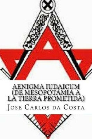Cover of AENIGMA IUDAICUM (De Mesopotamia a la Tierra Prometida)