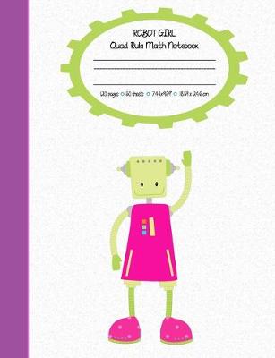 Cover of Robot Girl Quad Math Rule Notebook