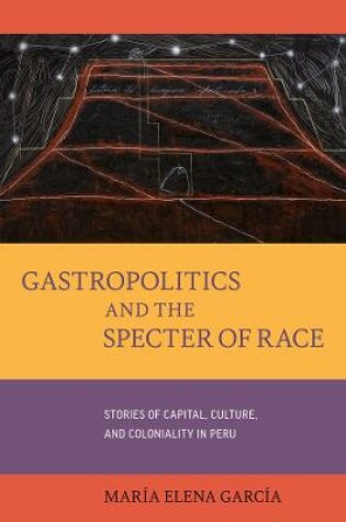 Cover of Gastropolitics and the Specter of Race