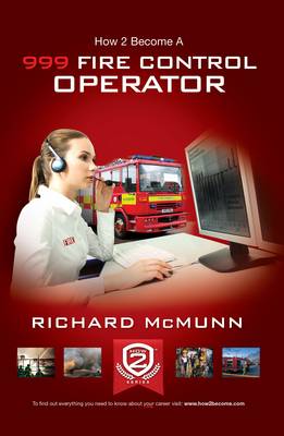 Book cover for How to Become a 999 Fire Control Operator: The Ultimate Guide to Becoming a Fire Control Operator