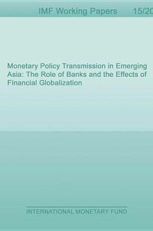 Cover of Monetary Policy Transmission in Emerging Asia