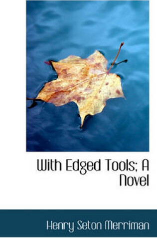 Cover of With Edged Tools; A Novel