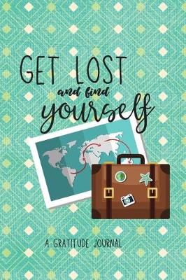 Book cover for Get Lost and Find Yourself