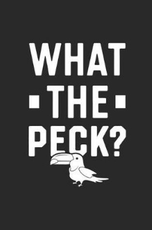 Cover of What the Peck?