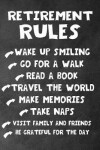 Book cover for retirement rules wake up smiling go for a walk read a book travel the world make memories take naps visit family and friends be grateful for the day