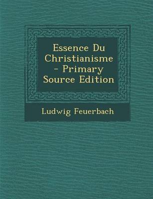 Book cover for Essence Du Christianisme - Primary Source Edition