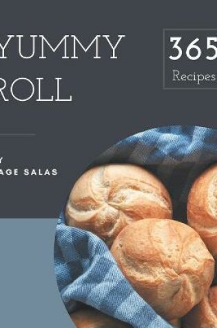 Cover of 365 Yummy Roll Recipes