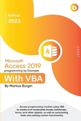 Book cover for Microsoft Access 2019 Programming by Example with VBA