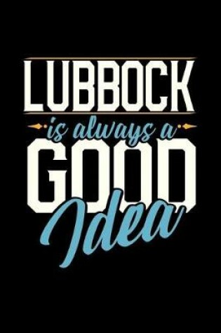 Cover of Lubbock Is Always a Good Idea