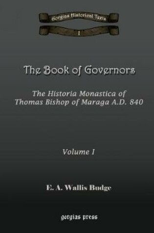 Cover of The Book of Governors: The Historia Monastica of Thomas of Marga AD 840