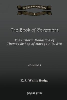 Cover of The Book of Governors: The Historia Monastica of Thomas of Marga AD 840
