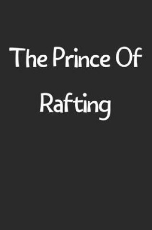 Cover of The Prince Of Rafting