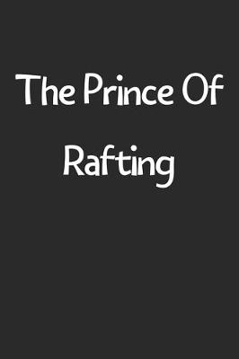 Book cover for The Prince Of Rafting