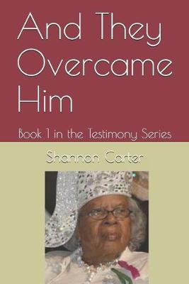 Book cover for And They Overcame Him
