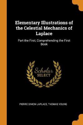 Book cover for Elementary Illustrations of the Celestial Mechanics of Laplace