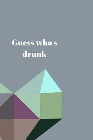 Cover of Guess Who's Drunk