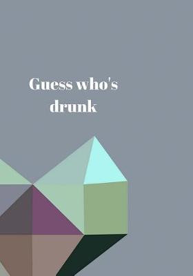 Book cover for Guess Who's Drunk