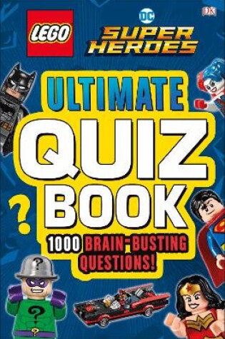 Cover of LEGO DC Comics Super Heroes Ultimate Quiz Book