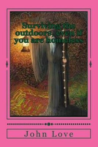 Cover of Surviving the Outdoors, Even If You Are Homeless