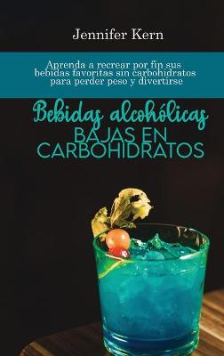 Book cover for Bebidas alcohólicas bajas en carbohidratos