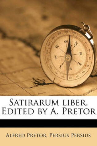 Cover of Satirarum Liber. Edited by A. Pretor