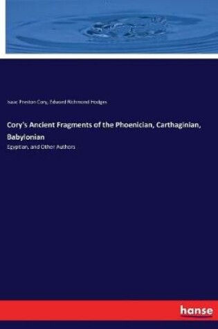 Cover of Cory's Ancient Fragments of the Phoenician, Carthaginian, Babylonian