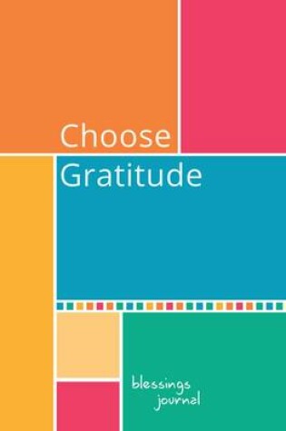 Cover of Journal: Choose Gratitude Blessings (Elastic Band Book Marker)