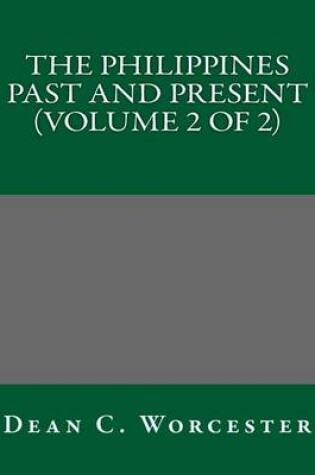 Cover of The Philippines Past and Present (Volume 2 of 2)