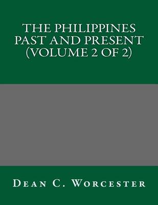 Book cover for The Philippines Past and Present (Volume 2 of 2)