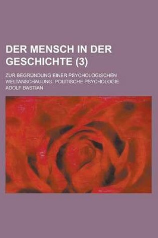 Cover of Der Mensch in Der Geschichte; Zur Begrundung Einer Psychologischen Weltanschauung. Politische Psychologie (3 )