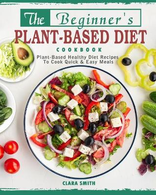 Book cover for The Beginner's Plant Based Diet Cookbook