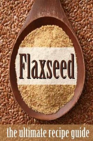 Cover of Flax seed