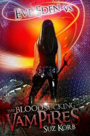 Cover of Eve Eden vs. the Blood Sucking Vampires