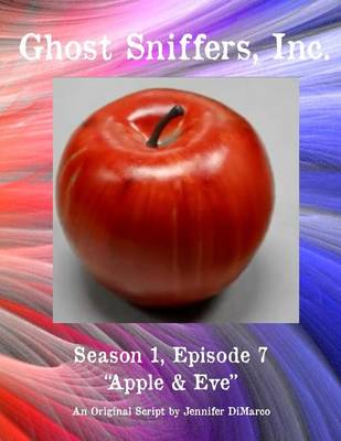 Book cover for Ghost Sniffers, Inc. Season 1, Episode 7 Script