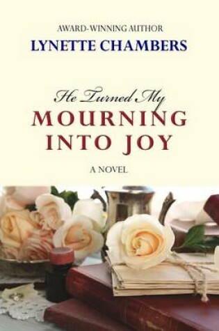 Cover of He Turned My Mourning Into Joy