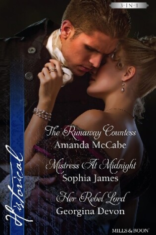 Cover of The Runaway Countess/Mistress At Midnight/Her Rebel Lord