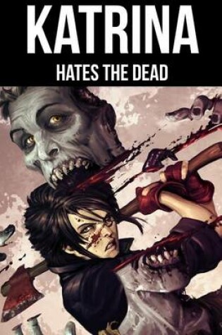 Cover of Katrina Hates the Dead