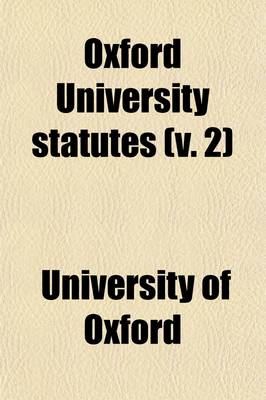 Book cover for Oxford University Statutes Volume 2