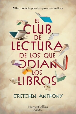 Cover of El Club de Lectura de Los Que Odian Los Libros