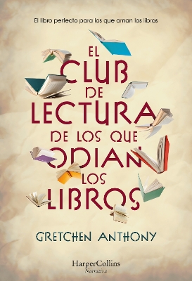 Book cover for El Club de Lectura de Los Que Odian Los Libros