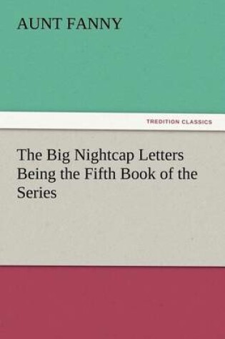 Cover of The Big Nightcap Letters Being the Fifth Book of the Series